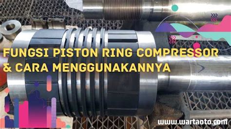 Fungsi Piston Ring Compressor dan Cara。